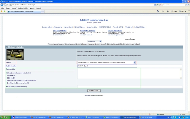 ----> 3. NFS Most Wanted Wonder <---- - Lamborghini Gallardo - FAQ & Pravidlá uploadovania sútažných aút.

[b]Nasledujúce riadky pozorne čí­tajte!:[/b]

[i]Info:[/i] Nasledujúci screen je [b]VZOR[/b] ako to má správne vyzerať. Má zvýraznené polí­čka tromi farbami. Každá z farieb sa bude týkať jedného z bodov Uploadovanie obrázkov - pravidlá

[b]Uploadovanie obrázkov - pravidlá:[/b]
[b]1.[/b] Svoj obrázok nebute uploadovať do svojich galerií­ , ale do galérie s názvom ----> 3. NFS Most Wanted Wonder <---- - Lamborghini Gallardo ,ktorá sa vám zobrazí­ v možnostiach umiestnenia vášho obrázka. (čŒervený rámček v screene) 
[b]2.[/b] Každý zo svojich obrázkov pomenujte podľa vzoru:  [i][b]3. MWW - Váš Nick[/b][/i] (Modrý rámček v screene)
[b]3.[/b] Popis,kľúčové slová pravidlá neurčujú. ( Zelený rámček v screene)

[b]Ďaľsie pravidlá:[/b]

- Súťažným autom je Lamborghini Gallardo z NFS Most Wanted (čo aj samotný názov potvrčuje), žiadne obrázky iného auta nebudú akceptovatelné.
[b]- Samotné auto a obrázok je zakázané upravovať v akomkoľvek grafickom editore (Photoshop, Gimp, ...), na tuning a urobenie sní­mky je povolené využiť len takých možností­, akých ponúka hra.[/b] (Viac informácií­ [b]FAQ NFS Wonder[/b] )
- Možete uploadnúť iba jeden obrázok! (Viac informácií­ [b]FAQ NFS Wonder[/b] )
- Komentáre k jednotlivým obrázkom sú povolené,tiež sa riadla stanovenými pravidlami vo FAQu NFSG. Výminku budú tvoriť iba informčné obrázky  [b][url=http://gallery.needforspeed.sk/displayimage.php?pos=-37299]Vitajte![/url][/b], [b][url=http://gallery.needforspeed.sk/displayimage.php?pos=-38425]Pravidlá[/url][/b] a [b][url=http://gallery.needforspeed.sk/displayimage.php?pos=-38428]Hlasovanie[/url][/b]  (špecifický obrázok označovaný [b][url=http://gallery.needforspeed.sk/albums/userpics/vote.JPG]týmto[/url][/b] screenom) ,ktorých pravidlá sú spí­sané v popise obrázka.
- Pravidlá bodovania,resp. bodovací­ systém budú napí­sane v [b][url=http://gallery.needforspeed.sk/displayimage.php?pos=-38428]Hlasovaní­[/url][/b]
- Trvanie registrácie automobilov do sútaže,opravnej registrácie,reps. dčºžka trvania hlasovania sú uvedené v popise galérie.
- Administrátorský Team si dovoluje počla platným Pravidiel a FAQu NFSG vylúčiť toho účastní­ka,ktorý bude porušovať platné pravidlá.
- Obrázky s administrátorským overení­m [b]Prešiel[/b] sú nemenitelné.To znamená, že žiadna zmena u nich nemôže nastať. 
 
[b]Overenie registrácie Adminstrátorom,homologizácia obrázka:[/b]
Každy obrázok sa pred začiatkom hlasovania overení­ administrátorom. Ak splní­ všetky požiadavky,v popise obrázka bude napí­sané nasledovné:

[b]Administrátorské overenie - Meno administrátora - Prešiel[/b]

V prí­pade ak by obrázok nesplňoval pravidlá,bude napí­sané nasledovné:
[b]Administrátorské overenie - Meno administrátora - Neprešiel[/b]
Z dôvodu: 
- výpis chýb.

[b]Prí­padné falšovanie overenia bude znamenať okamžité vylúčenie![/b]

Administrátorské overenie sa bude robiť jednorázovo. Dátum bude zaznačený v popise galérie.

[b]FAQ NFS Wonder:[/b]

[i]Viac obrázkov od jedného uží­vateľa:[/i]
Platí­ jednoduché pravidlo. Obrázok,ktorý sa uploadol ako prvý a splňuje pravidlá bude zaradený do súťaže. Ostatné budú vymazané.

Rada: Pred tým ako svoj obrázok prihlásite do súťaže ho uploadnite do svojej galérie a možnostou [b]Edit[/b]u preniestnite do Galérie ----> 3. NFS Most Wanted Wonder <---- - Lamborghini Gallardo 

[i]íšpravy v grafickom editore:[/i]
[b][i]čŒo pravidlá povolujú?[/i][/b]
- Obrázok zachytený v menu hry bez absolútne žiadneho zásahu. [b][url=http://gallery.needforspeed.sk/albums/userpics/nfsProStreet007%7E15.jpg]Prí­klad[/url][/b]
- Obrázok zachytený v hre. [b][url=http://gallery.needforspeed.sk/albums/userpics/NFSG_NFSMW_Black_Porsche_911GT2_996_0003.JPG]Prí­klad[/url][/b]
- Orezanie obrázka v graf. editore o nepotrebné pixelové plochy napr. ako sú navigátory a podobne. [b][url=http://gallery.needforspeed.sk/albums/userpics/160208_NFSG_Bubak_Mazda_RX7_AA_0000.JPG]Prí­klad[/url][/b]
- Text označujúci autora. [b][url=http://gallery.needforspeed.sk/albums/userpics/Ukazka_AP2.JPG]Prí­klad[/url][/b]

[b][i]čŒo pravidlá nepovolujú?[/i][/b]
- Umeleckú úpravu obrázka v graf. editore [b][url=http://gallery.needforspeed.sk/albums/userpics/S%40mo.jpg]Prí­klad[/url][/b]
- Spájanie viacerých screenov na jedno obrázkové plátno. [b][url=http://gallery.needforspeed.sk/albums/userpics/GALLARDO_2_Ukazka_A.JPG]Prí­klad[/url][/b] 

[i]Obrázky,ktoré nesplnili pravidlá:[/i]
Tieto obrázky,ktoré majú administrátorské overenie [b]Neprešiel[/b] a v nadpise obrázka [b]NP[/b] (No Pass) budú ponechné ako informácia pre uží­vaťela. Uží­vaťel buč to do skončenia opravnej registrácie svoje chyby napraví­ tým,že uploadne čaľší­,správny obrázok,alebo nebude zaradený do súťaže pre nesplnenie pravidiel.

Všetky obrázky s nadpisom [b]NP[/b] budú ponechané v Galérii až do skončenia registrácie.

[i]Prosí­m,do komentárov pí­šte svoje nezrovnalosti ohladom pravidiel a bodovania.[/i] 

Keywords: ----> 3. NFS Most Wanted Wonder <---- - Lamborghini Gallardo - FAQ & PravidlÃ¡ uploadovania sÃºtaÄ¾nÃ½ch aÃºt.
